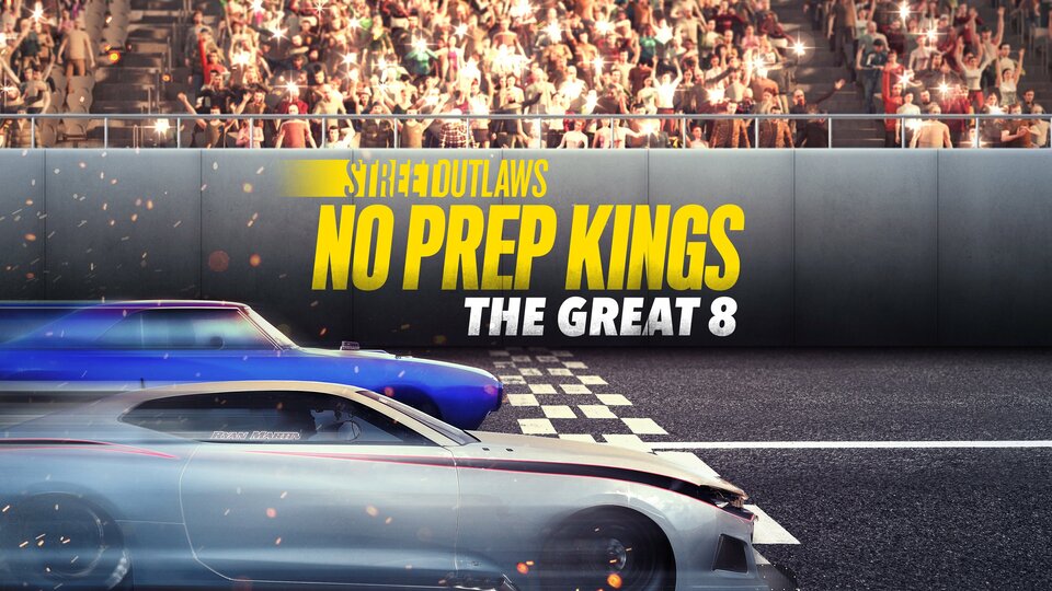 Street Outlaws: No Prep Kings: The Great Eight Poster