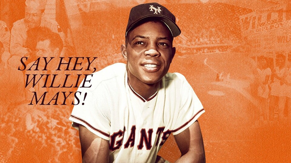 Say Hey, Willie Mays! - HBO
