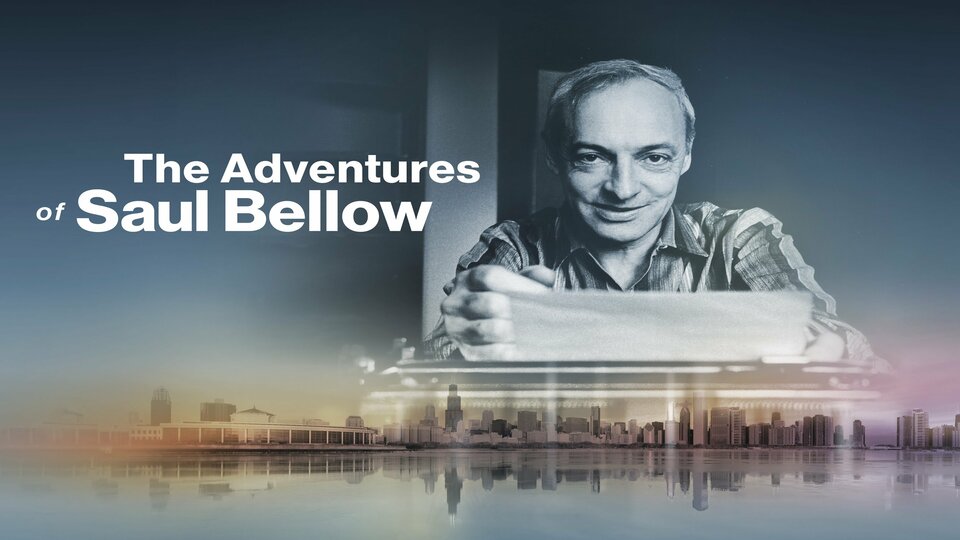 The Adventures of Saul Bellow - PBS