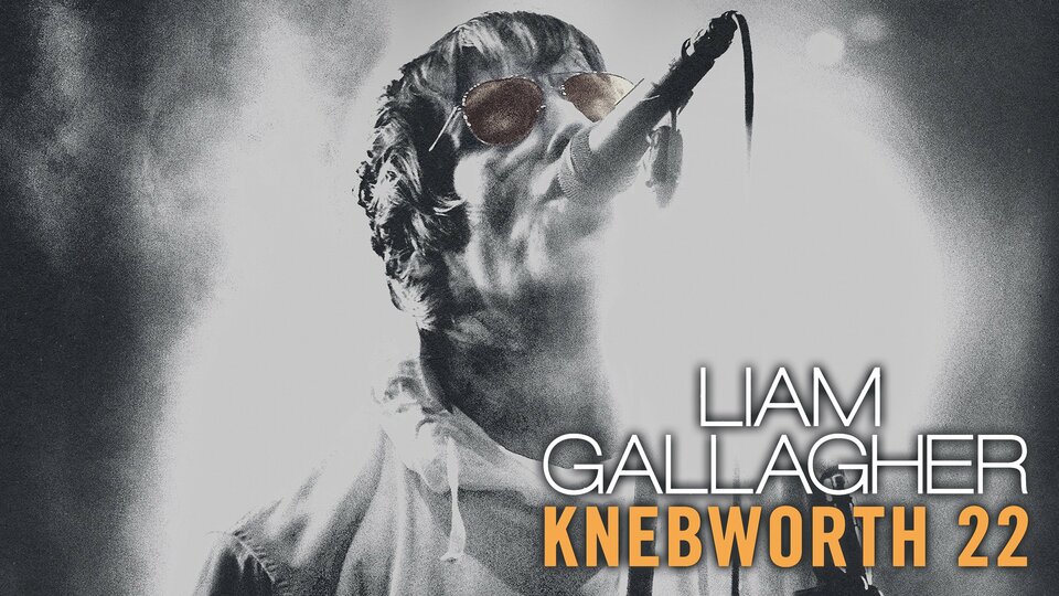 Liam Gallagher: Knebworth 22 - Paramount+