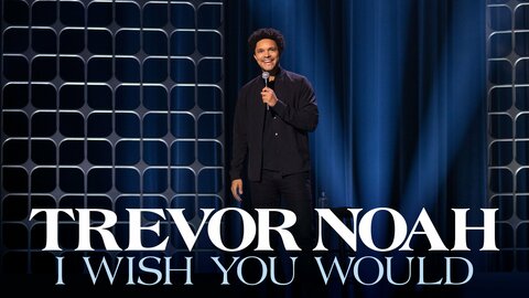 Trevor Noah: I Wish You Would