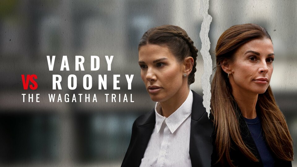 Vardy vs Rooney: The Wagatha Trial - Discovery+