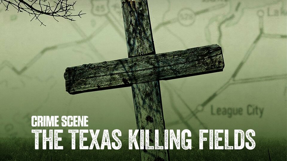 Crime Scene: The Texas Killing Fields - Netflix
