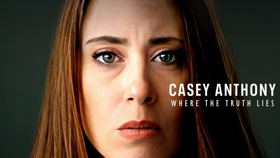 Casey Anthony: Where the Truth Lies - Peacock