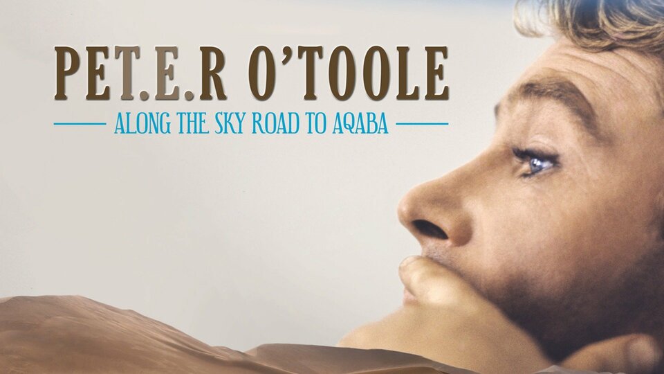 Peter O'Toole – Along the Sky Road to Aqaba - BritBox