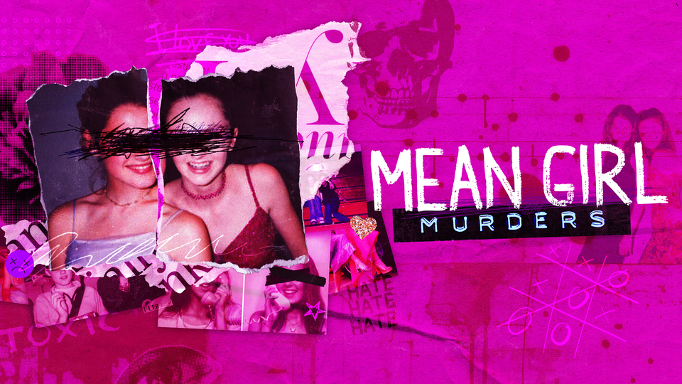 Mean Girl Murders - Investigation Discovery
