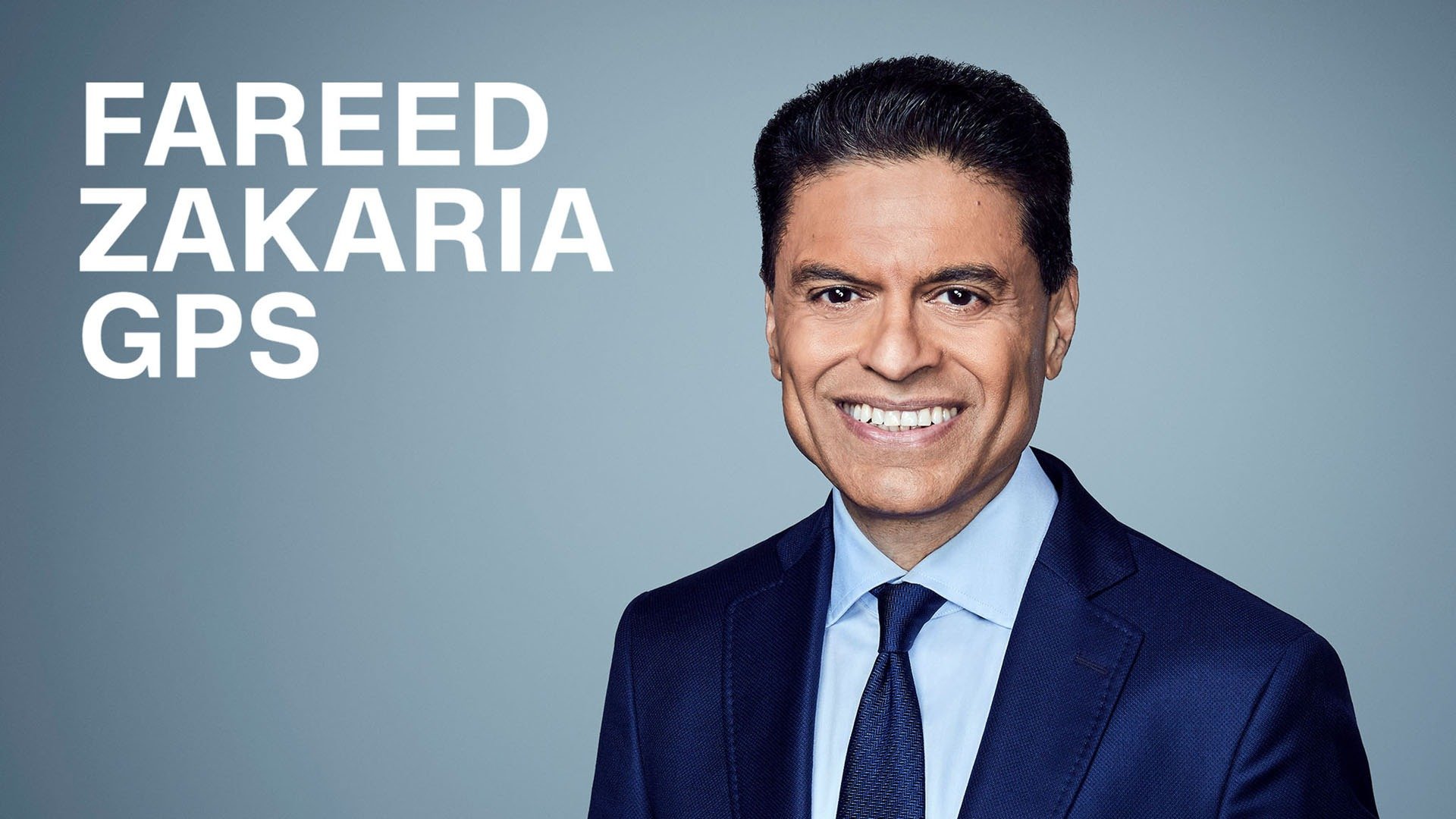 Fareed Zakaria GPS - CNN News Show - Where To Watch