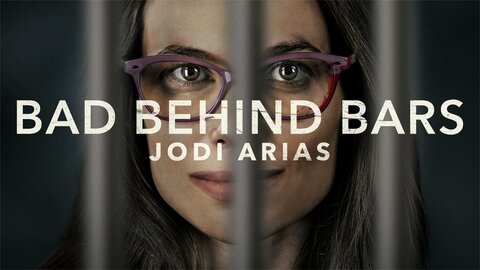 Bad Behind Bars: Jodi Arias