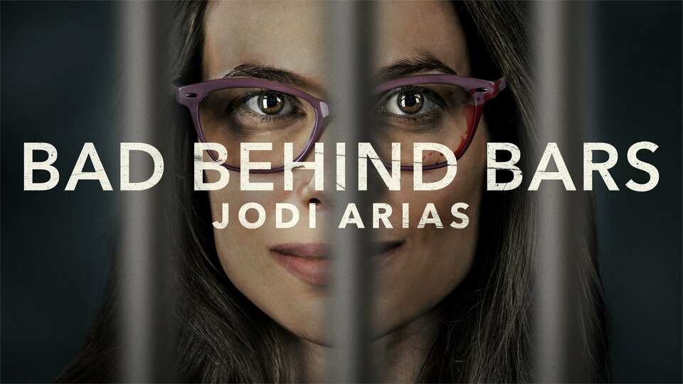 Bad Behind Bars: Jodi Arias - Lifetime