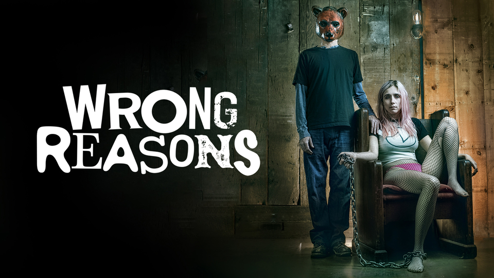 Wrong Reasons - VOD/Rent