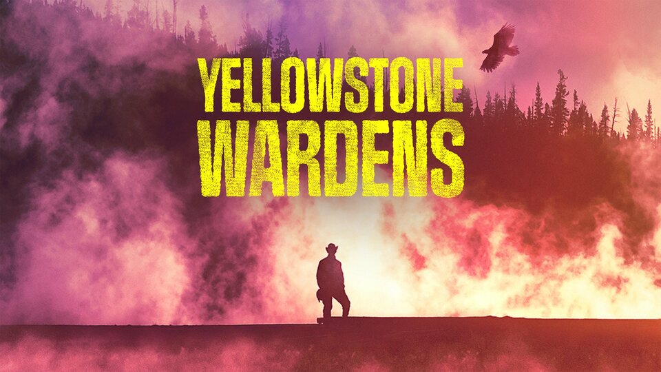 Yellowstone Wardens - Animal Planet