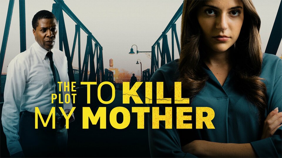 The Plot to Kill My Mother - Lifetime