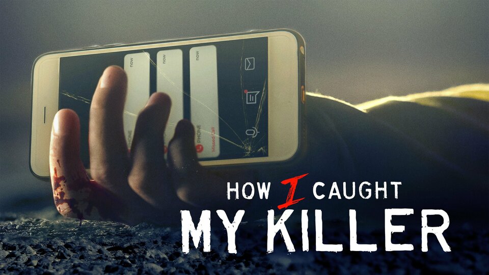 How I Caught My Killer - Hulu