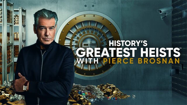 History's Greatest Heists with Pierce Brosnan key art
