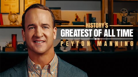 History's Greatest of All Time with Peyton Manning