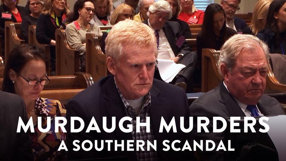 Murdaugh Murders: A Southern Scandal - Netflix