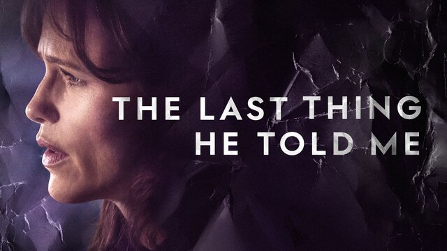 The Last Thing He Told Me key art