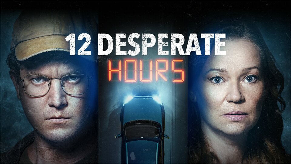 12 Desperate Hours - Lifetime