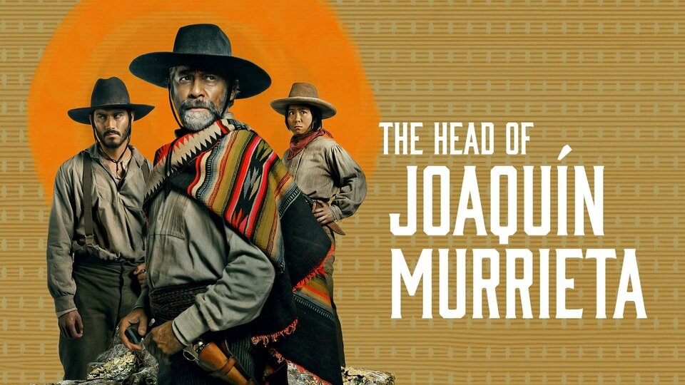 The Head of Joaquín Murrieta - Amazon Prime Video