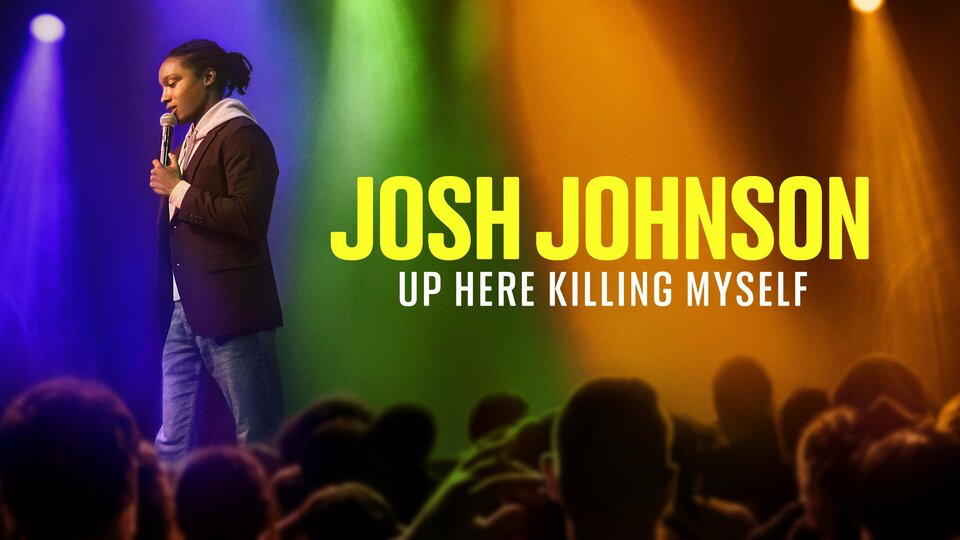 Josh Johnson: Up Here Killing Myself - Peacock