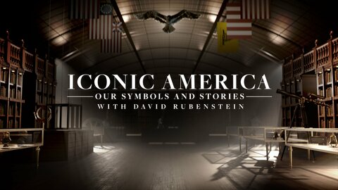 Iconic America: Our Symbols and Stories With David Rubenstein