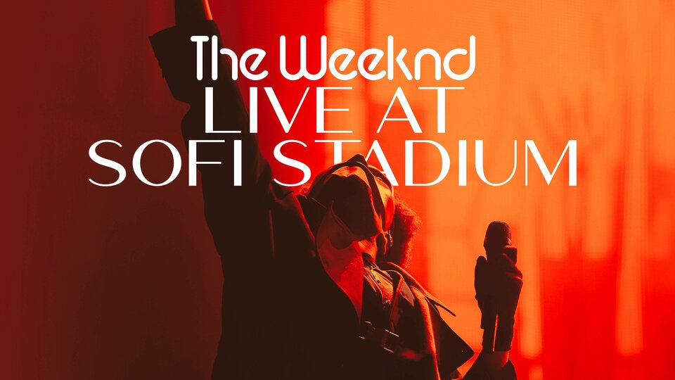 The Weeknd: Live at SoFi Stadium - HBO
