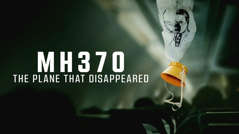 MH370: The Plane That Disappeared - Netflix
