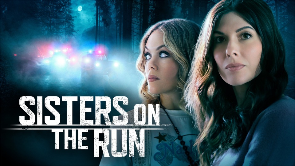 Sisters on the Run - Lifetime