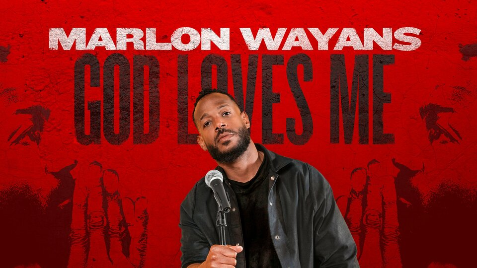 Marlon Wayans God Loves Me Max Standup Special Where To Watch