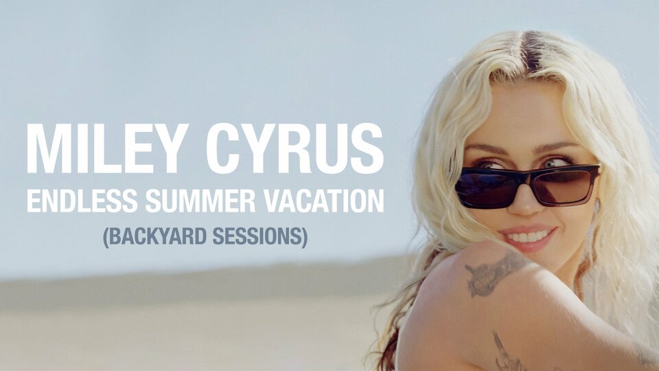 Miley Cyrus: Endless Summer Vacation (Backyard Sessions) - ABC