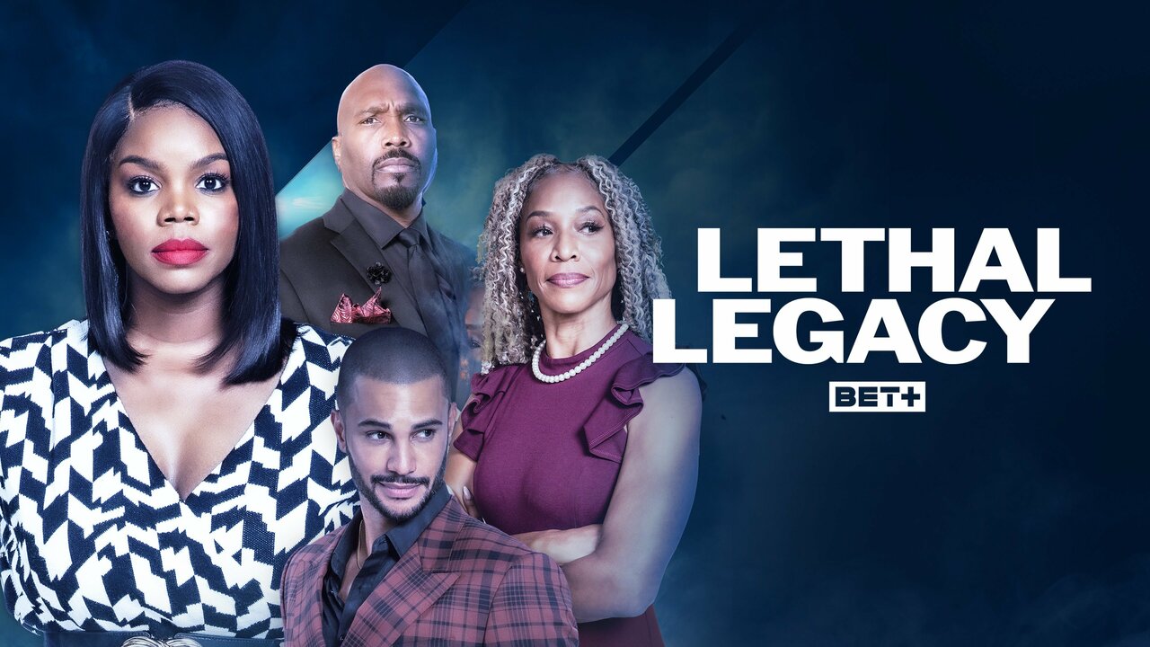Lethal Legacy BET+ Movie Where To Watch