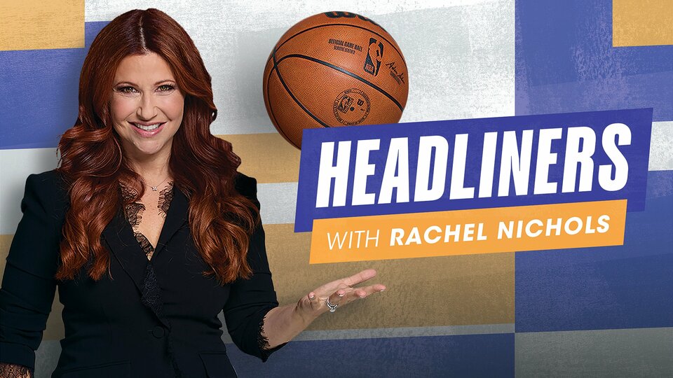 Headliners with Rachel Nichols - Showtime