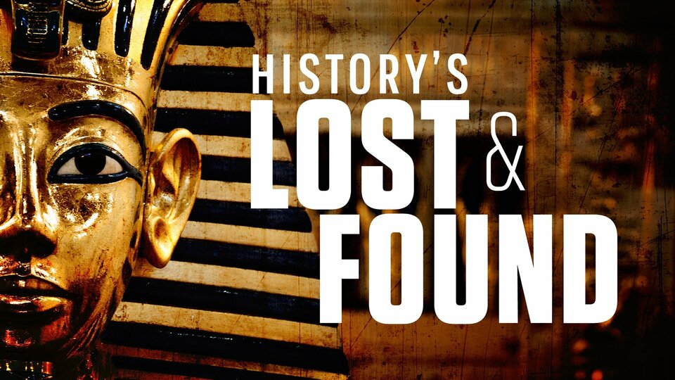 History's Lost & Found - History Channel
