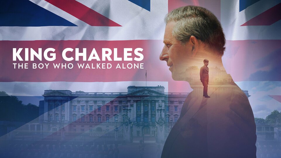 King Charles, The Boy Who Walked Alone - Paramount+