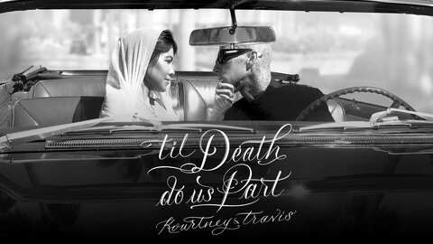 ’Til Death Do Us Part Kourtney & Travis