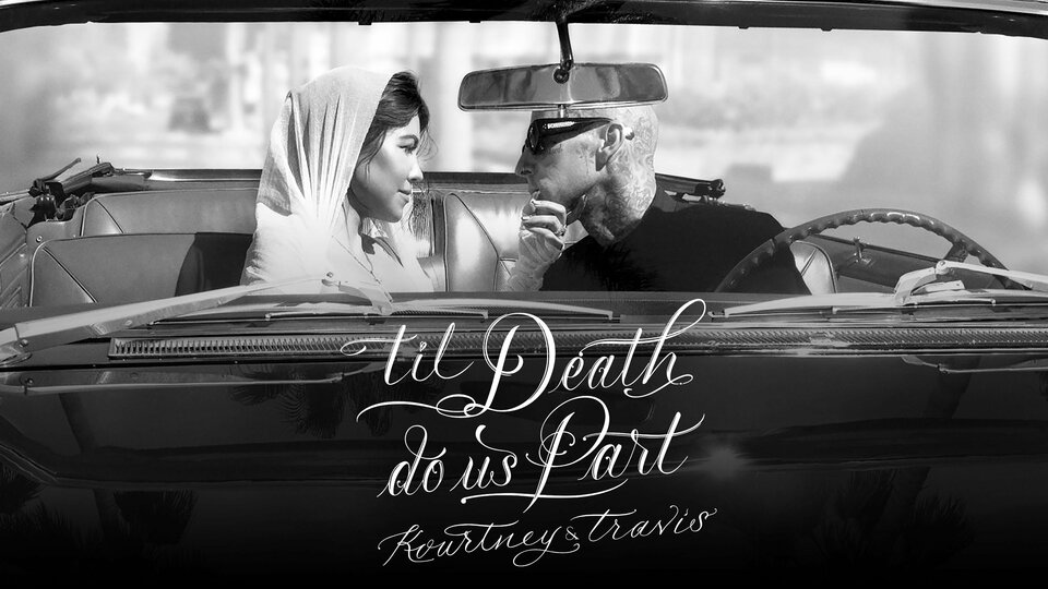 ’Til Death Do Us Part Kourtney & Travis - Hulu