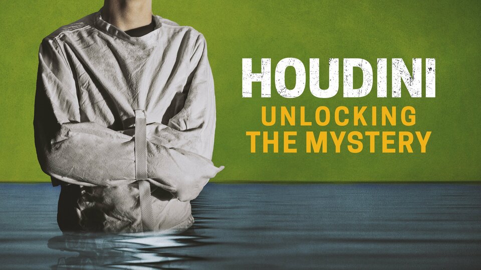 Houdini: Unlocking the Mystery - History Channel