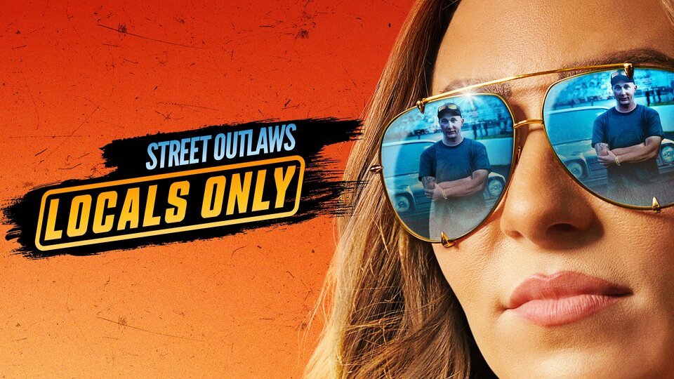 Street Outlaws: Locals Only - Discovery Channel