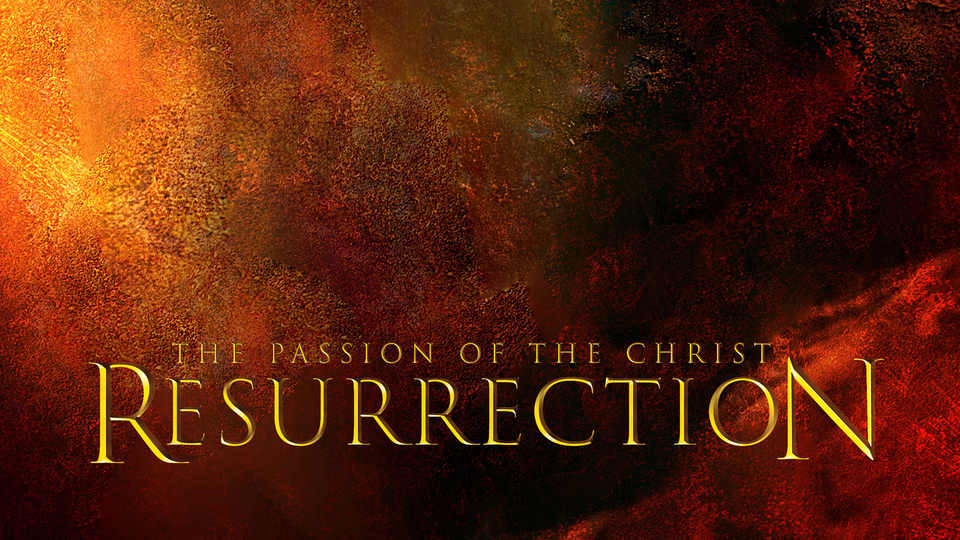 The Passion of the Christ: Resurrection - 