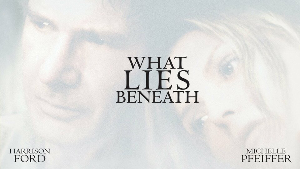 What Lies Beneath - 