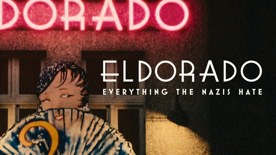 Eldorado: Everything the Nazis Hate - Netflix