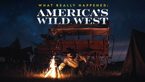 What Really Happened: America's Wild West
