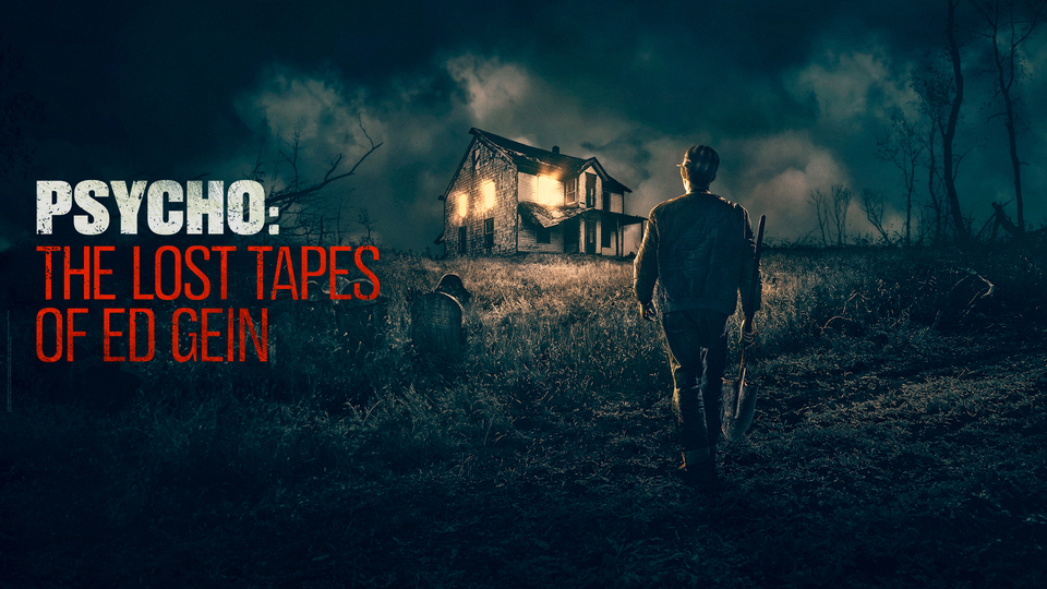 Psycho: The Lost Tapes of Ed Gein - MGM+