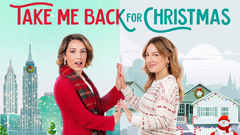 Take Me Back for Christmas - Hallmark Channel