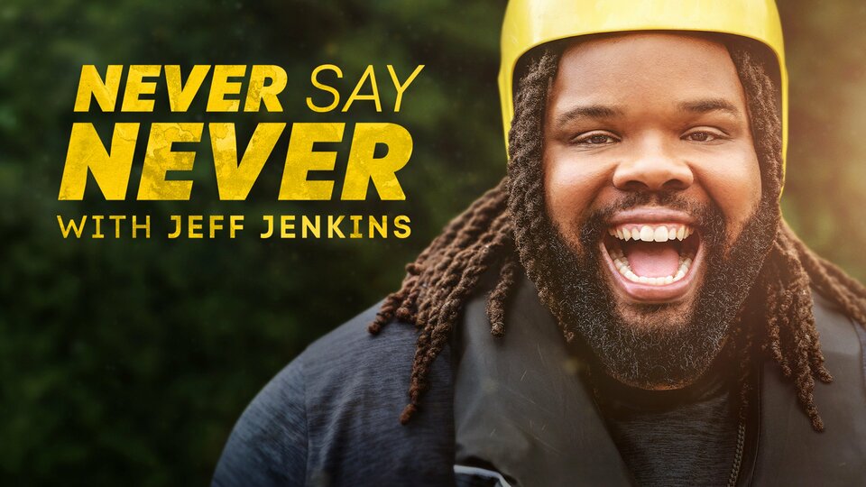 Never Say Never with Jeff Jenkins - Nat Geo