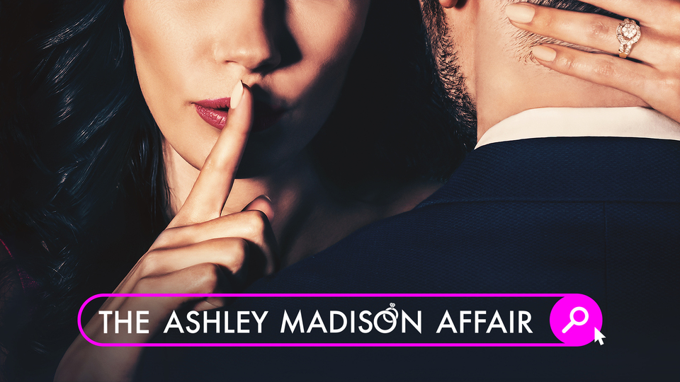 The Ashley Madison Affair - Hulu