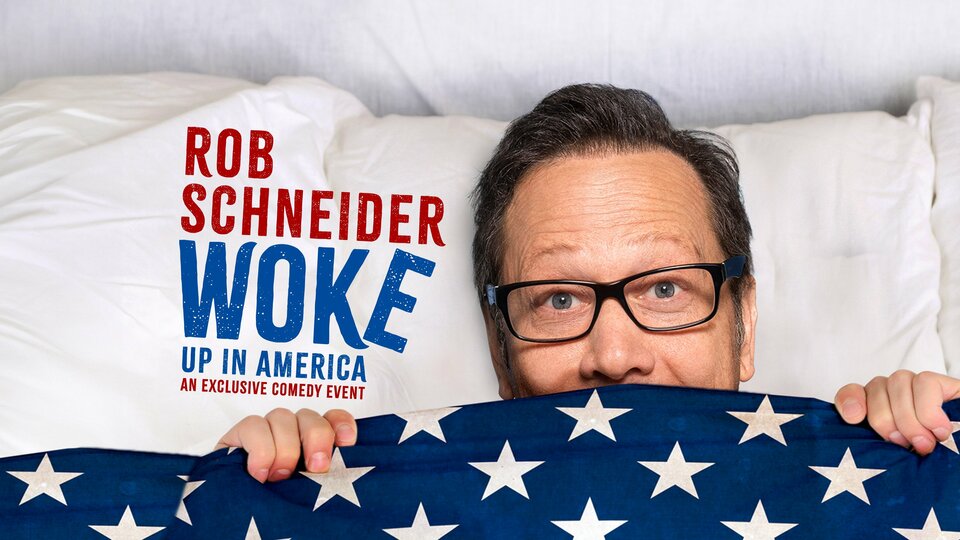 Rob Schneider: Woke Up in America - FOX Nation