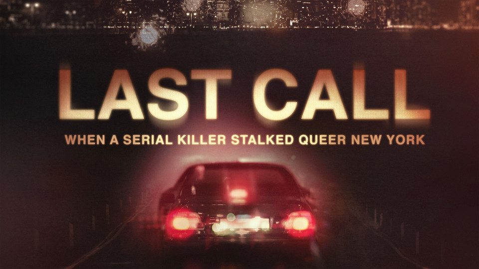 Last Call: When a Serial Killer Stalked Queer New York - HBO