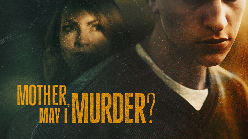 Mother, May I Murder? - Investigation Discovery