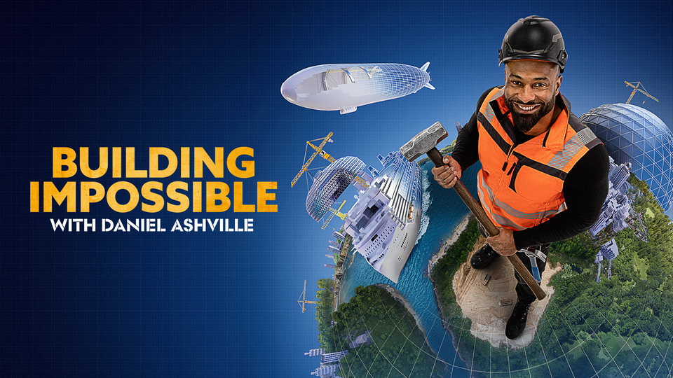 Building Impossible With Daniel Ashville - Nat Geo
